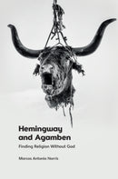Hemingway and Agamben : Finding Religion Without God-9781399516792
