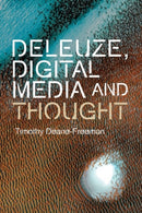 Deleuze, Digital Media and Thought-9781399517263