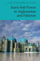 Iran?s Soft Power in Afghanistan and Pakistan
