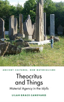 Theocritus and Things : Material Agency in the Idylls-9781399517492