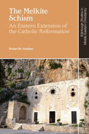 The Melkite Schism : An Eastern Extension of the Catholic Reformation-9781399518185