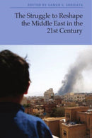The Struggle to Reshape the Middle East in the 21st Century-9781399518239