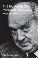 The Humour of Vladimir Nabokov : Mind and Matter-9781399519212
