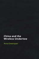 China and the Wireless Undertow : Media as Wave Philosophy-9781399519731