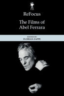 ReFocus: The Films of Abel Ferrara-9781399520096