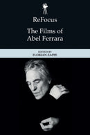 ReFocus: The Films of Abel Ferrara-9781399520102