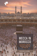 Mecca in Morocco : Articulations of Muslim Pilgrimage in Moroccan Everyday Life-9781399520713
