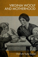 Virginia Woolf and Motherhood-9781399520928