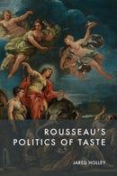 Rousseau's Politics of Taste-9781399521161