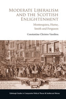 Moderate Liberalism and the Scottish Enlightenment : Montesquieu, Hume, Smith and Ferguson-9781399521208