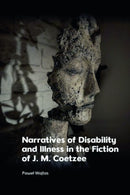 Narratives of Disability and Illness in the Fiction of J. M. Coetzee-9781399522571