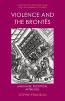 Violence and the Brontes : Language, Reception, Afterlives-9781399523004