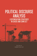 Political Discourse Analysis : Legitimisation Strategies in Crisis and Conflict-9781399523196