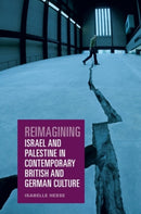 Reimagining Israel and Palestine in Contemporary British and German Culture-9781399523684