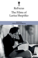 ReFocus: The Films of Larisa Shepitko-9781399524032