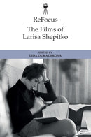 ReFocus: The Films of Larisa Shepitko-9781399524049
