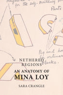 Nethered Regions - An Anatomy of Mina Loy-9781399524292