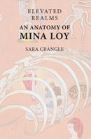Elevated Realms - An Anatomy of Mina Loy-9781399524339