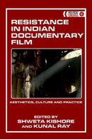 Resistance in Indian Documentary Film : Aesthetics, Culture and Practice-9781399525664