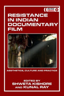 Resistance in Indian Documentary Film : Aesthetics, Culture and Practice-9781399525671