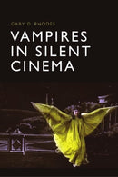 Vampires in Silent Cinema-9781399525749