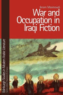 War and Occupation in Iraqi Fiction-9781399527767