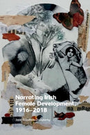 Narrating Irish Female Development, 1916?2018