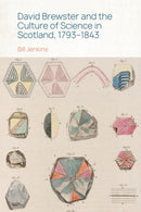 David Brewster and the Culture of Science in Scotland, 1793–1843