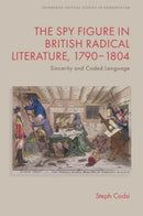 The Spy Figure in British Radical Literature, 1790–1804