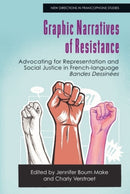 Graphic Narratives of Resistance : Advocating for Representation and Social Justice in French-language Bandes Dessinees-9781399529297