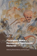 Finnegans Wake - Human and Nonhuman Histories-9781399529440