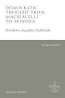 Democratic Thought from Machiavelli to Spinoza : Freedom, Equality, Multitude-9781399530507