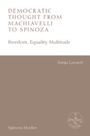 Democratic Thought from Machiavelli to Spinoza : Freedom, Equality, Multitude-9781399530514