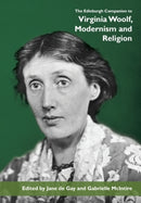The Edinburgh Companion to Virginia Woolf, Modernism and Religion