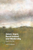 James Joyce, Rural Ireland and Modernity : Beyond the Pale-9781399532808