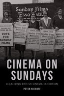 Cinema on Sundays : Legalising British Cinema Exhibition-9781399534369