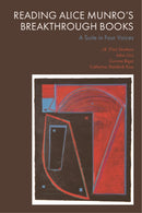 Reading Alice Munro's Breakthrough Books : A Suite in Four Voices-9781399534536
