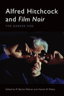 Alfred Hitchcock and Film Noir : The Darker Side-9781399535182
