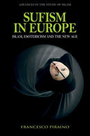 Sufism in Europe : Islam, Esotericism and the New Age-9781399536097