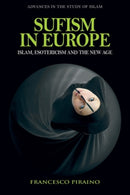 Sufism in Europe : Islam, Esotericism and the New Age-9781399536103