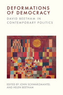 Deformations of Democracy : David Beetham in Contemporary Politics-9781399536615