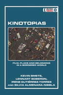 Kinotopias : Film, Place and Belonging in a Bordered World-9781399536653