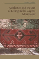 Aesthetics and the Art of Living in the Zagros Mountains of Iran-9781399536745