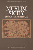 Muslim Sicily : Encounters and Legacy-9781399536813