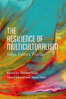 The Resilience of Multiculturalism : Ideas, Politics, Practice-9781399537254