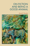 On Fiction and Being a Good Animal-9781399538053