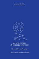 Masculinities in Nigerian Fiction : Receptivity and Gender-9781399538091