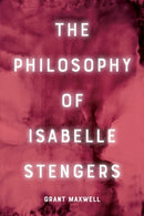 The Philosophy of Isabelle Stengers-9781399540636