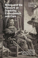 Milton and the Network of Disability, Embodiment and Care-9781399541459