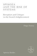 Spinoza and the Rise of Systems : Reception and Critique in the French Enlightenment-9781399542098